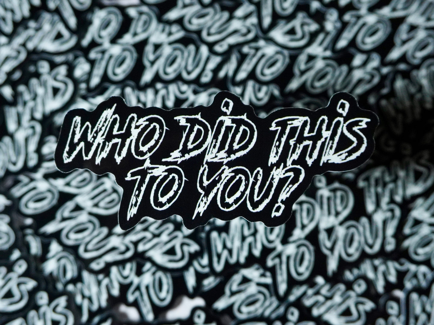 Who Did This To You? | Sticker